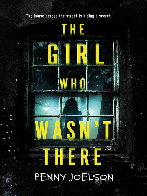 Title details for The Girl Who Wasn't There by Penny Joelson - Available